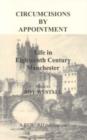 Image for Circumcisions by Appointment : Life in Eighteenth Century Manchester
