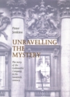 Image for Unravelling the Mystery - The Story of the Goldsmiths' Company in the 20th Century