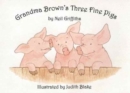 Image for Grandma Brown&#39;s Three Fine Pigs