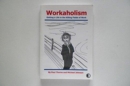 Image for Workaholism : Getting a Life in the Killing Fields of Work