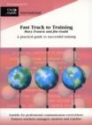 Image for Fast track to training  : a practical guide to successful teaching and training