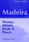 Image for Madeira  : women, history, books and places