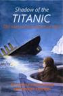 Image for Shadow of the Titanic: a survivor&#39;s story : the biography of Miss Eva Hart, MBE, JP