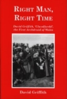 Image for Right Man, Right Time - David Griffith, &#39;Clwydfardd&#39;, The First Archdruid of Wales
