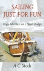 Image for Sailing just for fun  : high adventure on a small budget