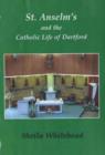 Image for St. Anselm&#39;s and the Catholic Life of Dartford