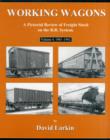 Image for Working Wagons : A Pictorial Review of Freight Stock on the B.R. System : v. 4 : 1985-1992
