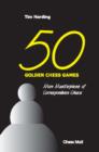 Image for 50 Golden Chess Games : More Masterpieces of Correspondence Chess