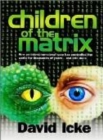 Image for Children of the matrix  : how an interdimensional race has controlled the planet for thousands of years - and still does