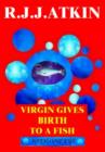 Image for Virgin Gives Birth to a Fish