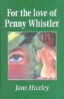 Image for For the love of Penny Whistler  : a novel