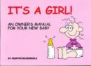 Image for It&#39;s a girl!  : an owner&#39;s manual for your new baby