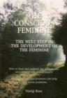 Image for The Conscious Feminine. The Next Step in the Development of the Feminine