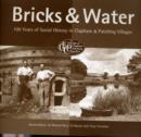 Image for Bricks and Water : 100 Years of Social History in Clapham and Patching Villages