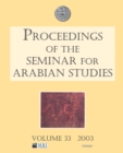 Image for Proceedings of the Seminar for Arabian StudiesVolume 33,: 2003 :