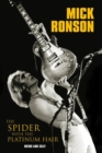 Image for Mick Ronson  : the spider with the platinum hair