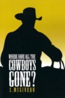 Image for Where Have All the Cowboys Gone?