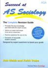 Image for Succeed at AS sociology  : the complete revision guide