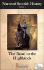 Image for The Road to the Highlands : A Journey Through the Kingdom of the Scots