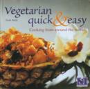 Image for Vegetarian quick &amp; easy  : cooking from around the world