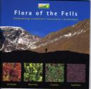 Image for Flora of the Fells : Celebrating Cumbria&#39;s Mountain Landscapes