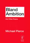 Image for Bland Ambition : And Other Poems