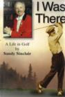 Image for I Was There : A Life in Golf