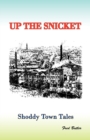 Image for Up the Snicket : Shoddy Town Tales