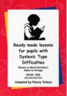 Image for Ready Made Lessons for Pupils with Dyslexic Type Difficulties