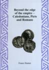 Image for Beyond the Edge of Empire - Caledonians, Picts and Romans