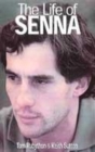 Image for The life of Senna  : a biography of Ayrton Senna