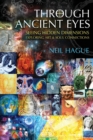 Image for Through Ancient Eyes : Seeing Hidden Dimensions, Exploring Art and Soul Connections
