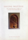 Image for Saving Wotton  : the remarkable story of a Soane country house