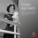 Image for Stars Aboard : Celebrities of Yesteryear Who Travelled Cunard Line During the Golden Age of Transatlantic Travel