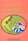 Image for Robots Rob Rob the Robber