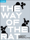 Image for The way of the rat  : a survival guide to office politics