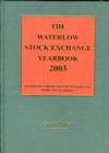 Image for The Waterlow stock exchange yearbook 2003  : including all companies listed on the London &amp; Dublin Stock Exchanges