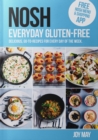 Image for NOSH Everyday Gluten-Free : go-to recipes for every day of the week.