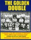 Image for The Golden Double : 50th Anniversary of Tottenham&#39;s Historic 1960-61 Season