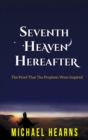 Image for Seventh heaven hereafter: the proof that the prophets were inspired
