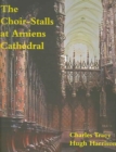 Image for The Choir-stalls at Amiens Cathedral