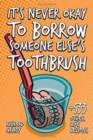 Image for It&#39;s Never Okay to Borrow Someone Else&#39;s Toothbrush