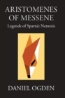 Image for Aristomenes of Messene : Legends of Sparta&#39;s Nemesis