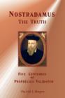 Image for Nostradamus the truth  : five centuries of prophecies validated