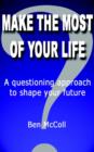 Image for Make the Most of Your Life : A Book to Help You Achieve Your Potential