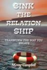 Image for Sink the Relation Ship : Transform the Way You Relate