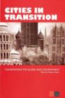 Image for Cities in Transition : Transforming the Global Built Environment