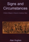 Image for Signs and Circumstances : A Study of Allegory in Chaucer&#39;s &quot;Canterbury Tales&quot;