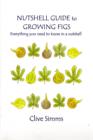 Image for Nutshell Guide to Growing Figs : Everything You Need to Know in a Nutshell