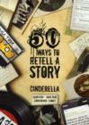 Image for 50 ways to retell a story  : Cinderella